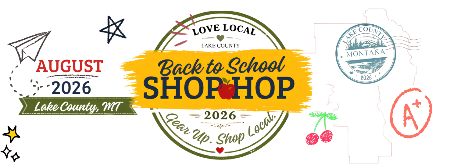 Back to School Shop Hop — August 10 to 24, 2026, Lake County, Montana. Gear up, shop local.